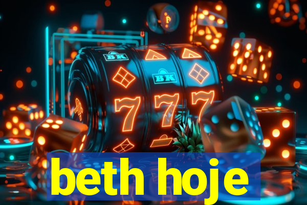 beth hoje